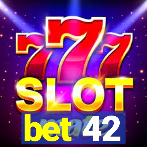 bet 42